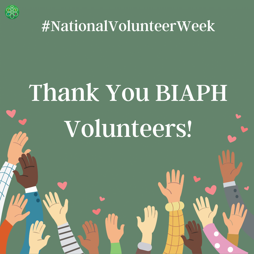 #nationalvolunteerweek Thank You BIAPH Volunteers text is surrounded by an image of many raised arms with a few hearts above them.