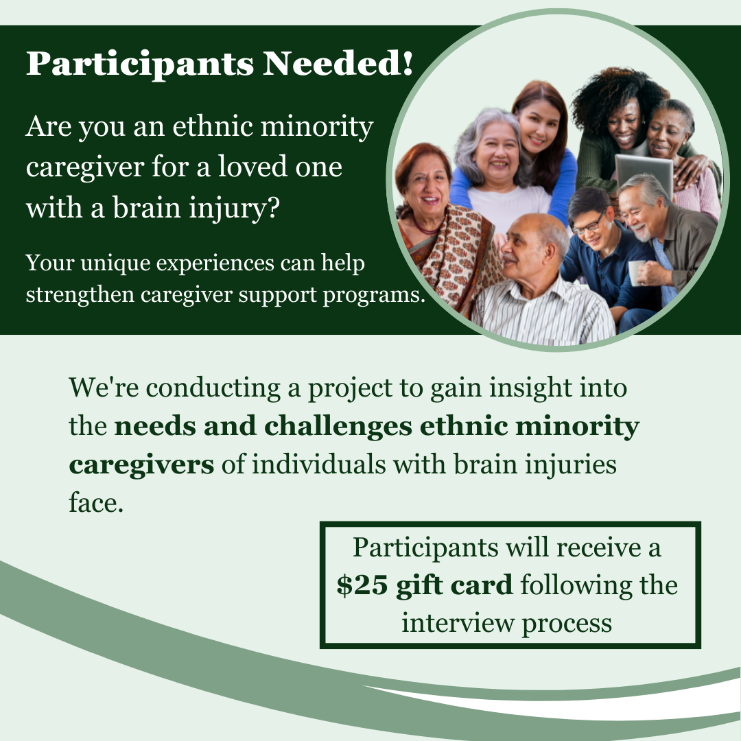 Are you an ethnic minority caregiver for a loved one with a brain injury? Your unique experiences can help strengthen caregiver support programs. Participants will receive a $25 gift card following the interview process. Contact research@biaph.com for more information.